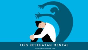 Tips Kesehatan Mental - Syaiful Maghsri.com