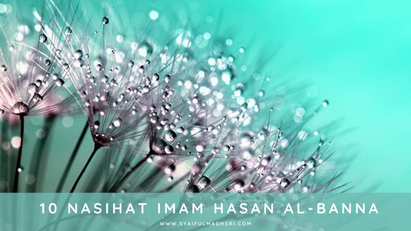 10 Nasihat Imam Hasan Al-Banna - Syaiful Maghsri.com