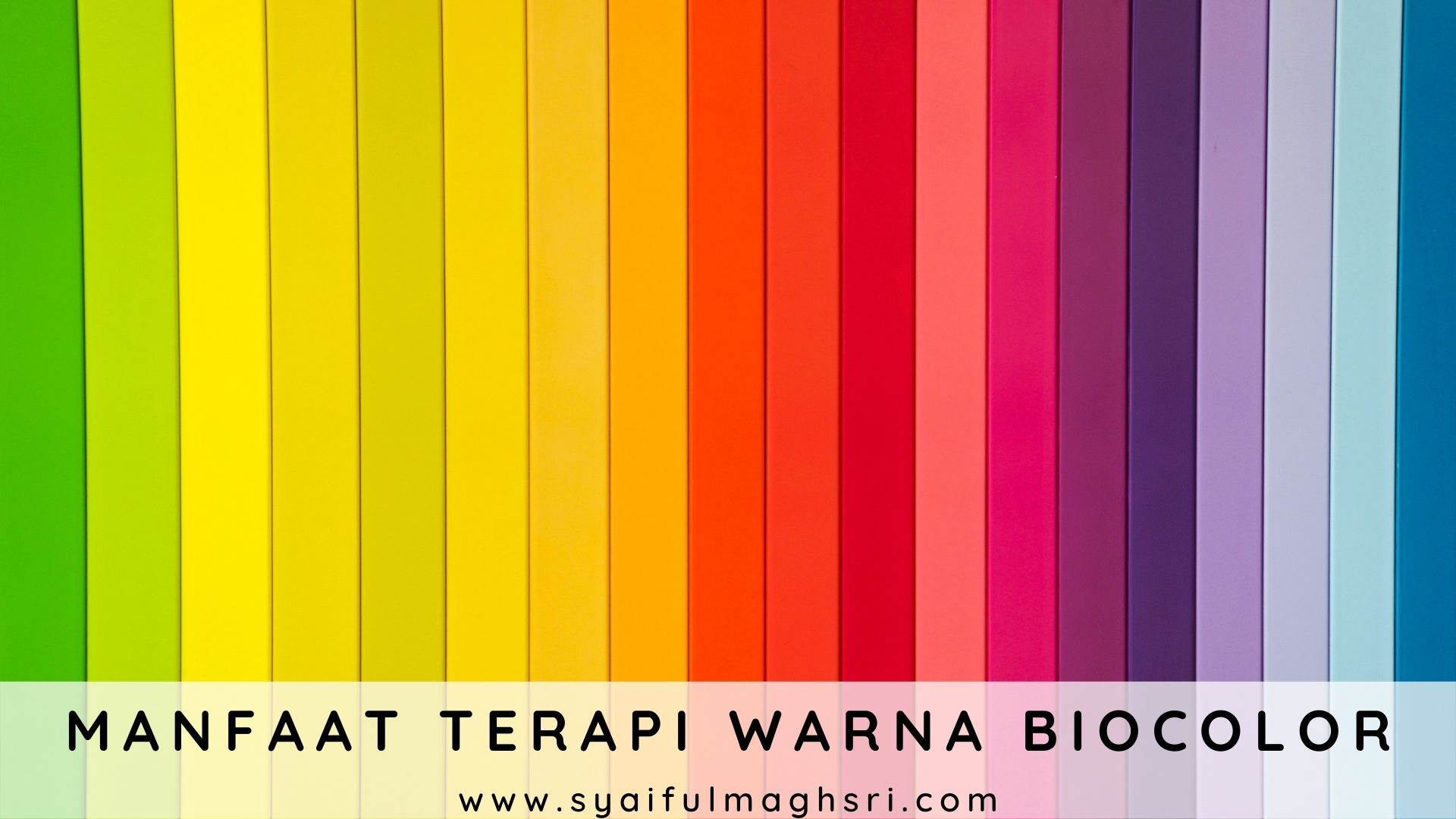 Manfaat Terapi Warna - Syaiful Maghsri.com