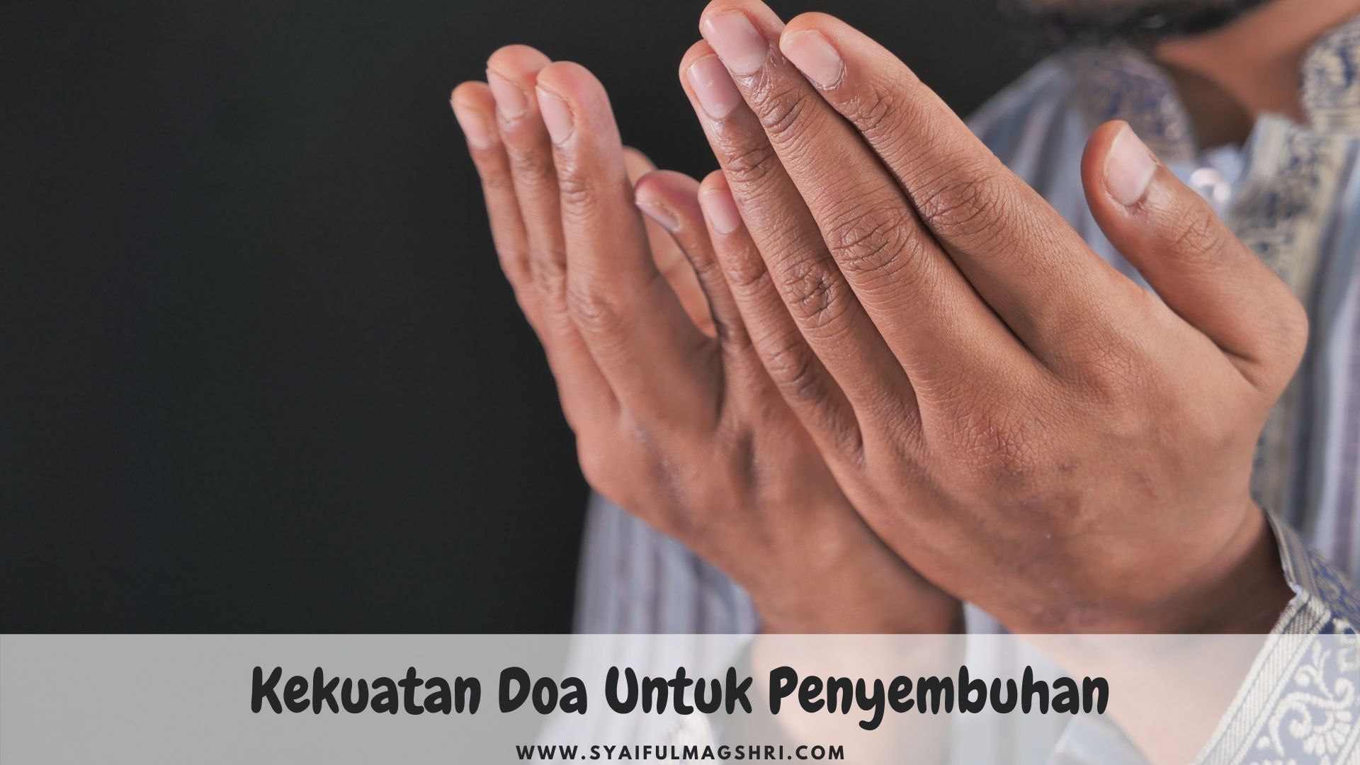 Kekuatan Doa untuk Penyembuhan - Syaiful Maghsri.com