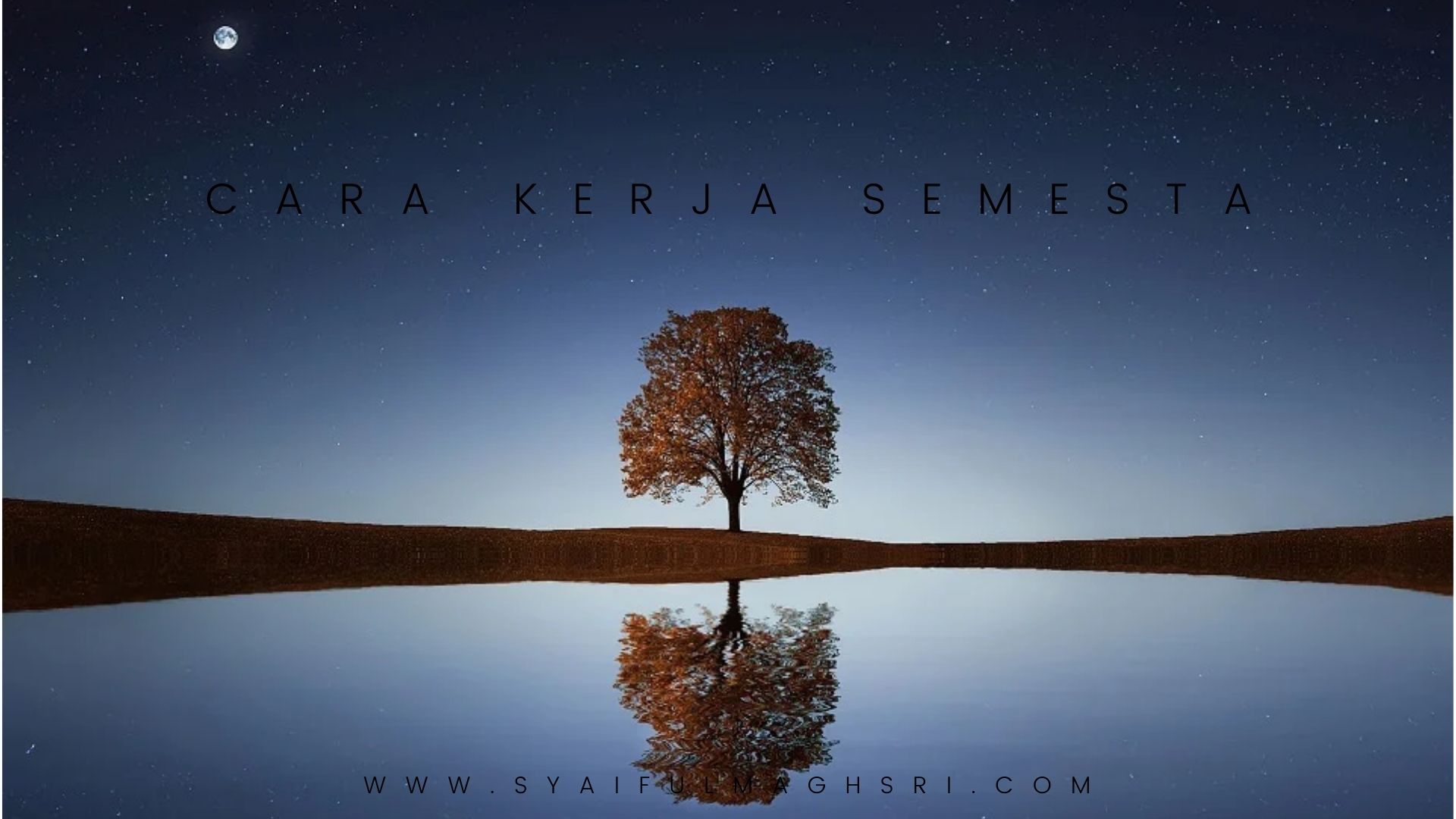 Prinsip Kerja Alam Semesta - Syaiful Maghsri.com