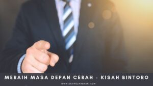 Meraih Masa Depan Cerah - Syaiful Maghsri.com