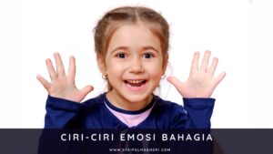 ciri-ciri emosi bahagia - Syaiful Maghsri.com