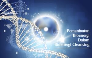 Pemanfaatan Bioenergi Dalam Bioenergi Cleansing